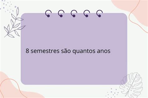 7 semestres são quantos anos.